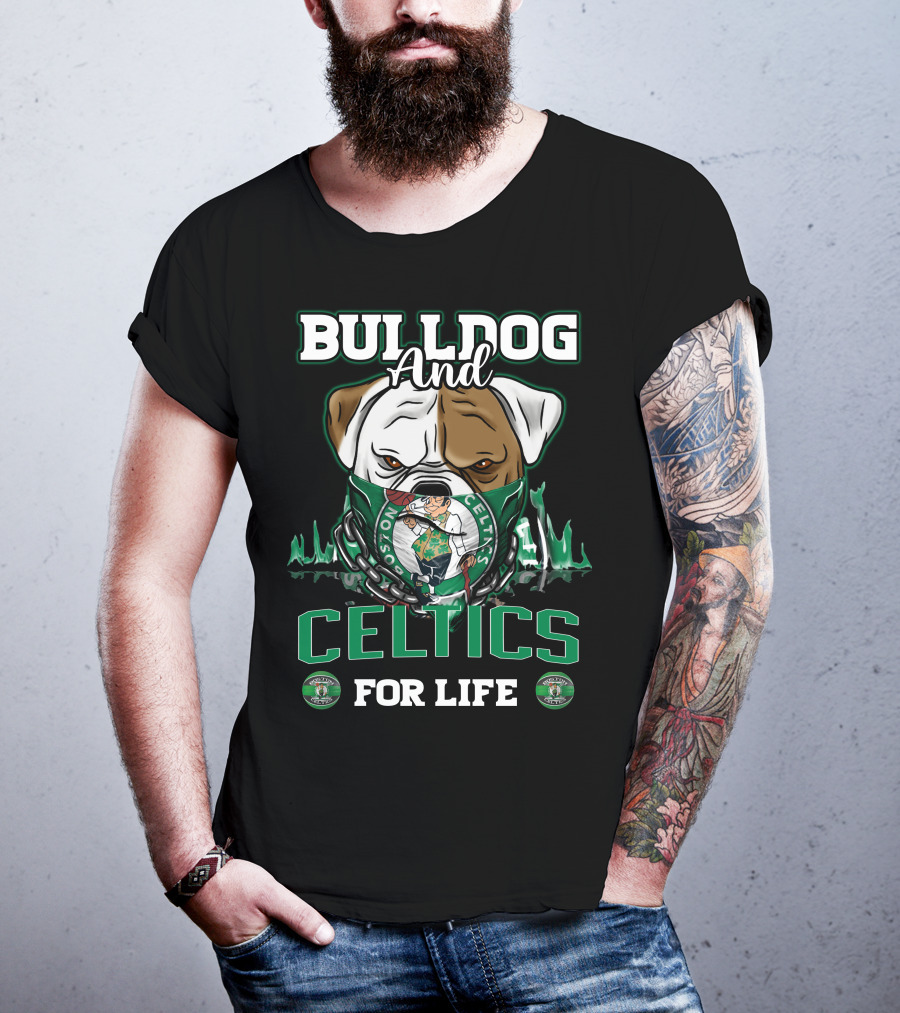 Bulldog And Boston Celtics For Life T-Shirt