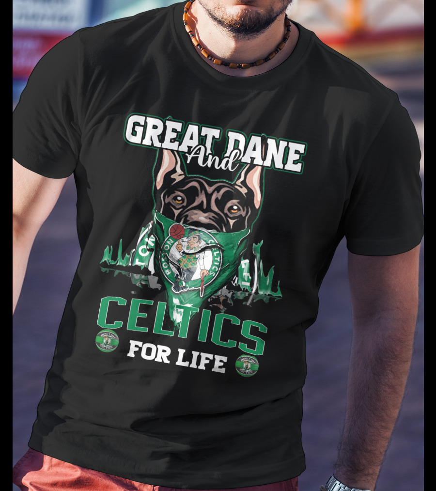 Great Dane And Celtics For Life Boston Celtics T-Shirt