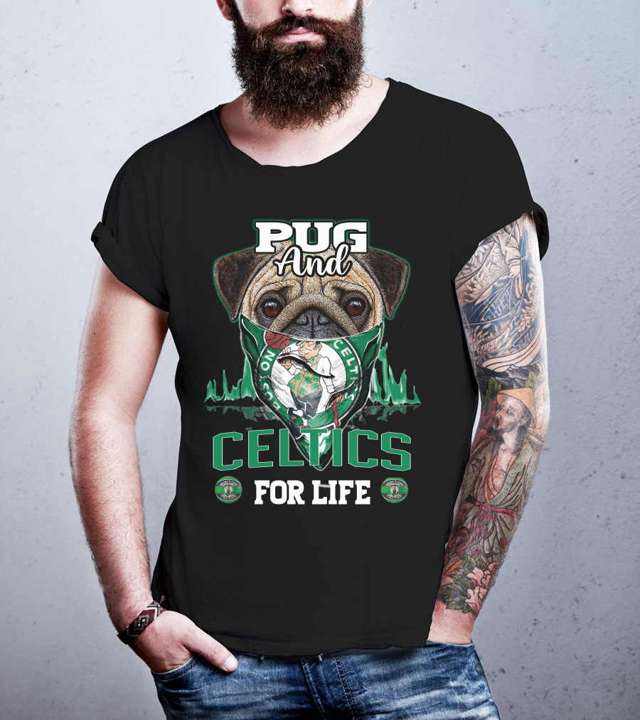 Pug And Celtics For Life Boston Celtics T-Shirt