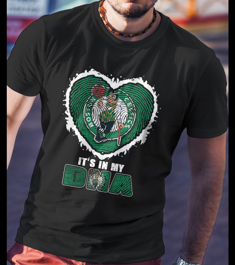 It's In My DNA Boston Celtics T-Shirt