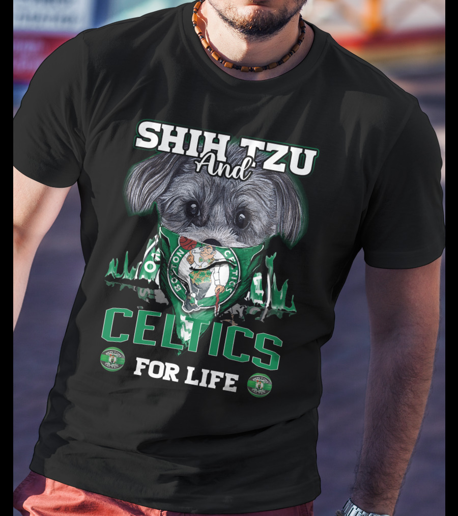 Shih Tzu And Boston Celtics For Life T-Shirt