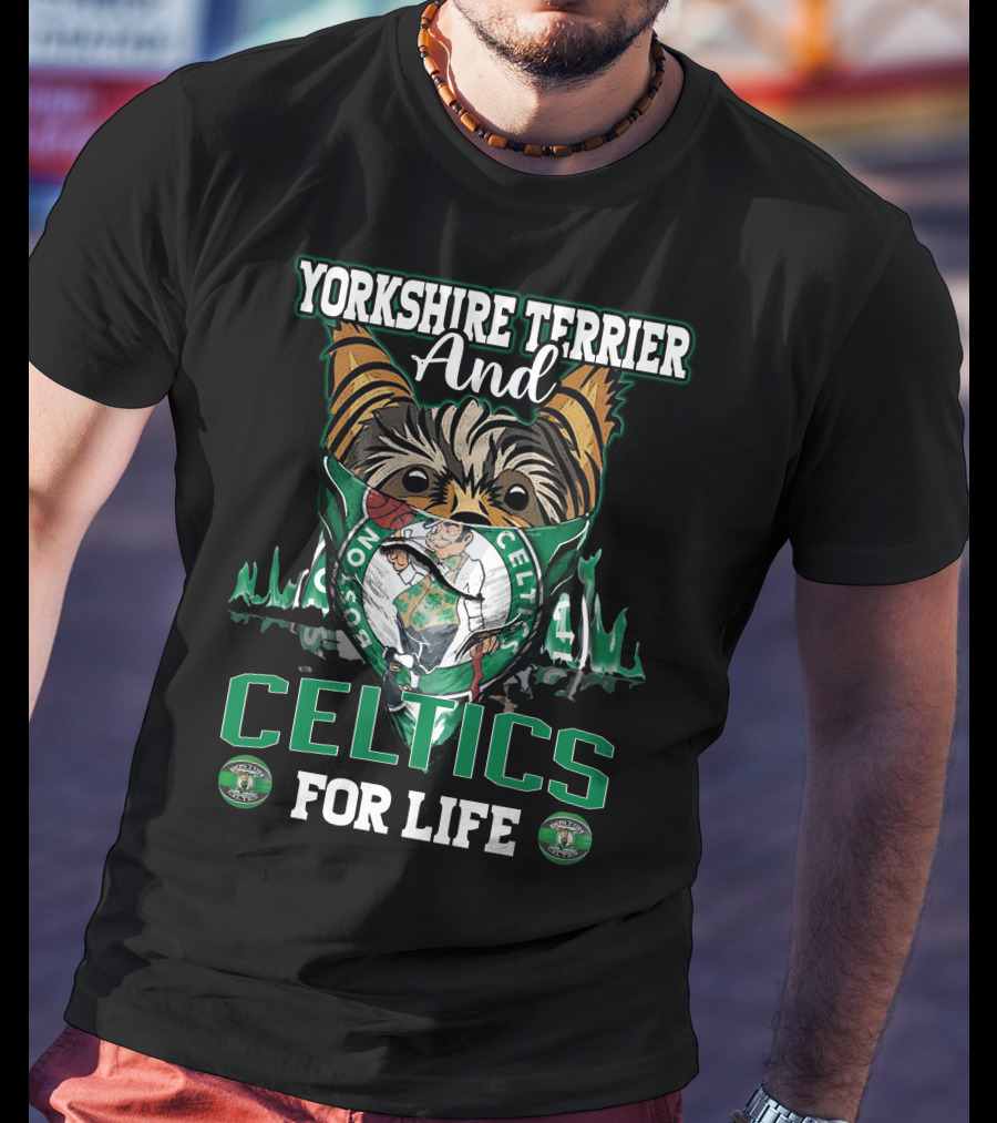 Yorkshire Terrier And Celtics For Life Boston Celtics T-Shirt