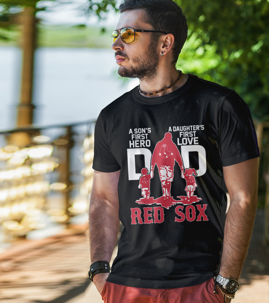 A Son's First Hero A Daughter's First Love Dad Red Sox T-Shirt