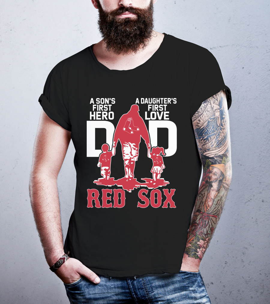 A Son's First Hero A Daughter's First Love Dad Red Sox T-Shirt