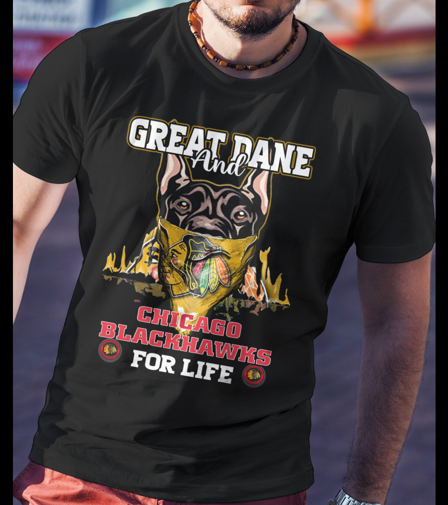 Great Dane And Chicago Blackhawks For Life T-Shirt