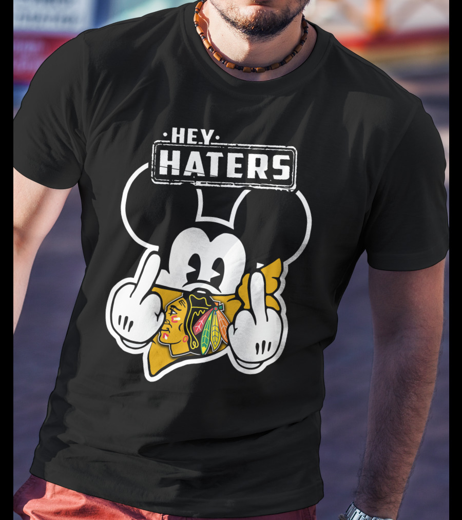 HEY HATERS Mick Chicago Blackhawks T-Shirt