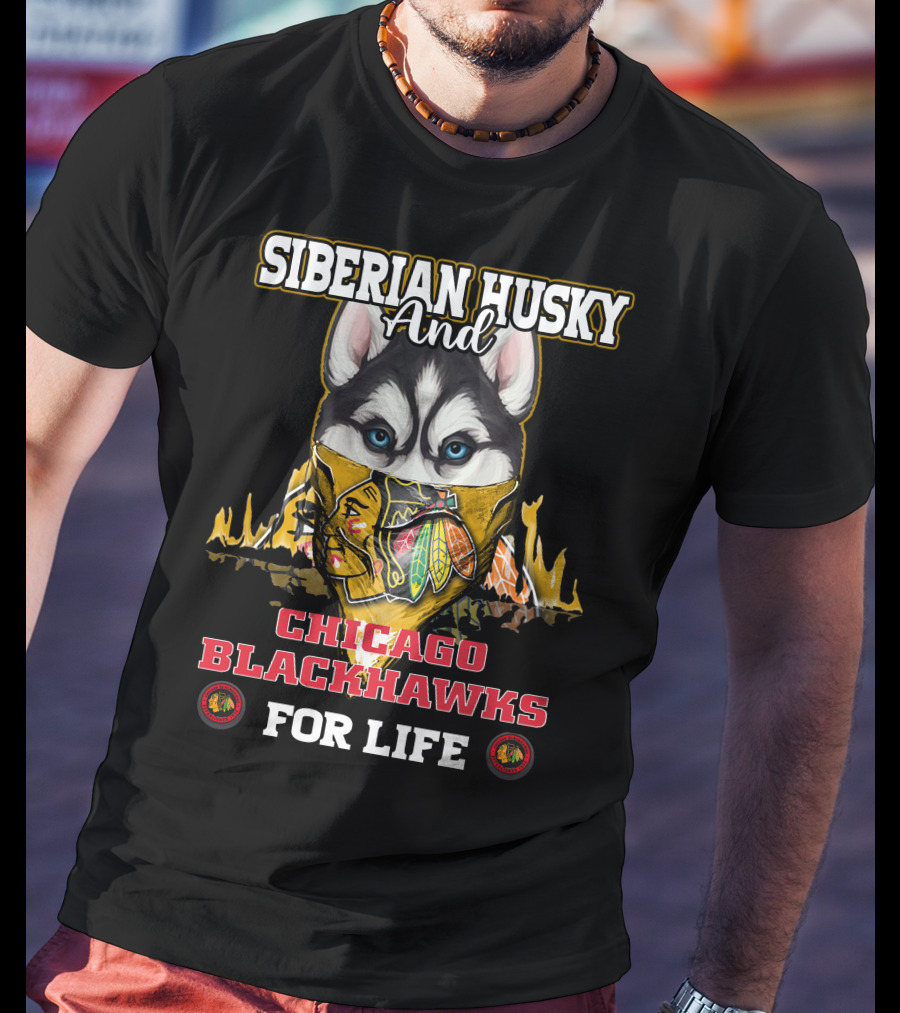 Siberian Husky And Chicago Blackhawks For Life T-Shirt