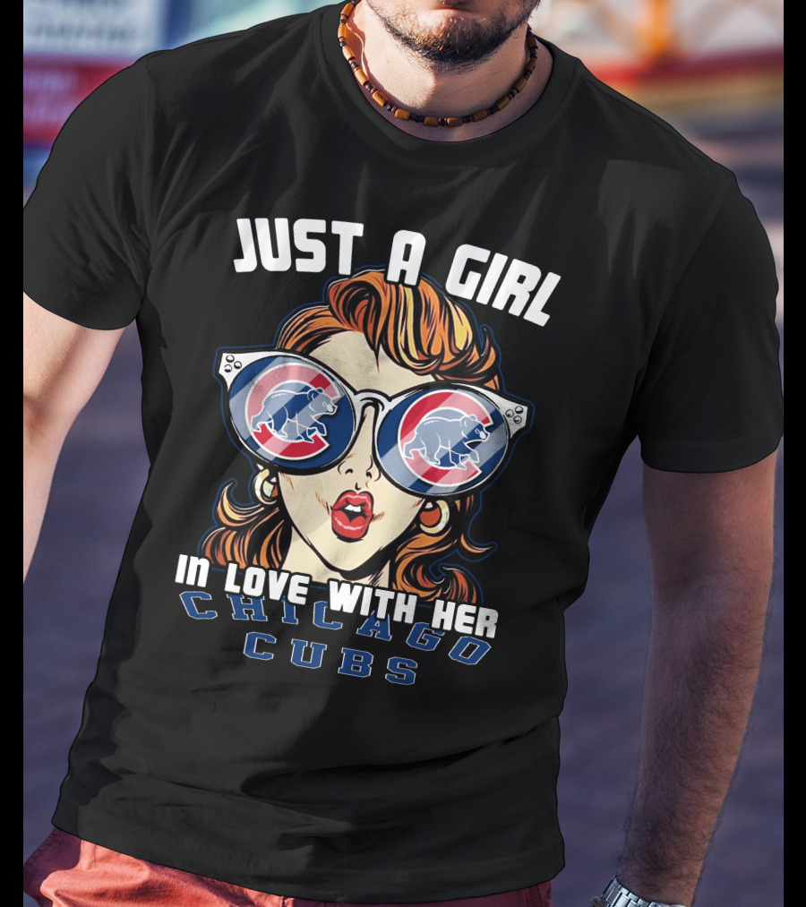 Just A Girl IN Love With Her Chicago Cubs T-Shirt