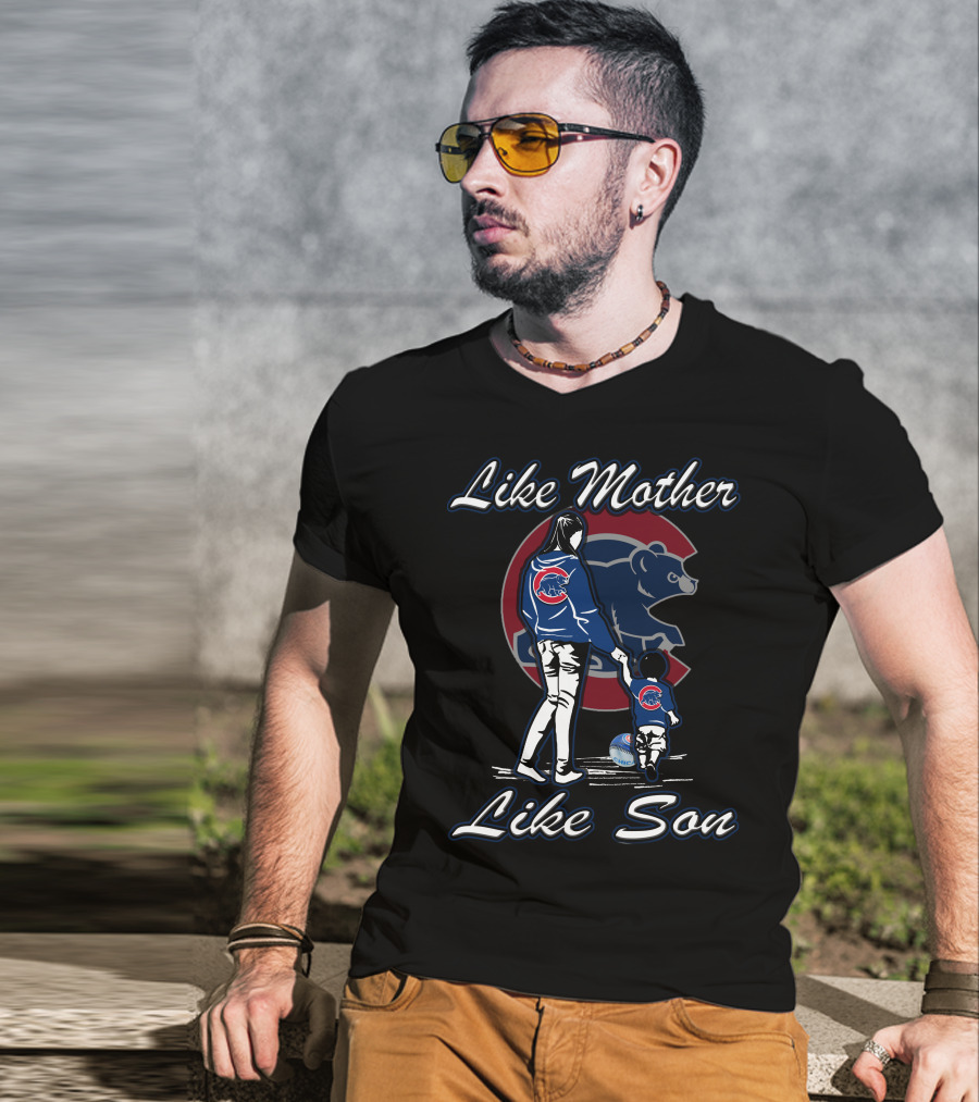 Like Mother Like Son Chicago Cubs T-Shirt