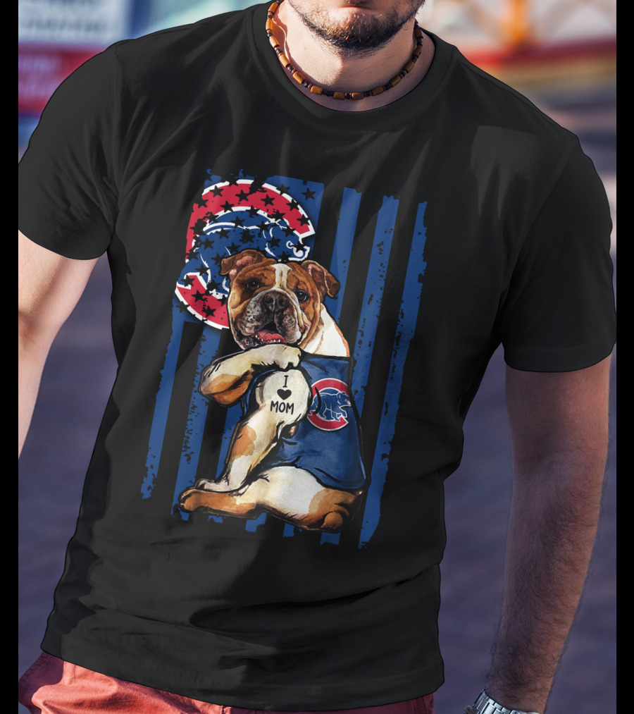 Bulldog I Love Mom Chicago Cubs Logo Star Stripes T-Shirt