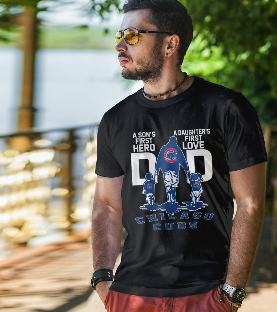 A Son's First Hero A Daughter's First Love Dad Chicago Cubs T-Shirt