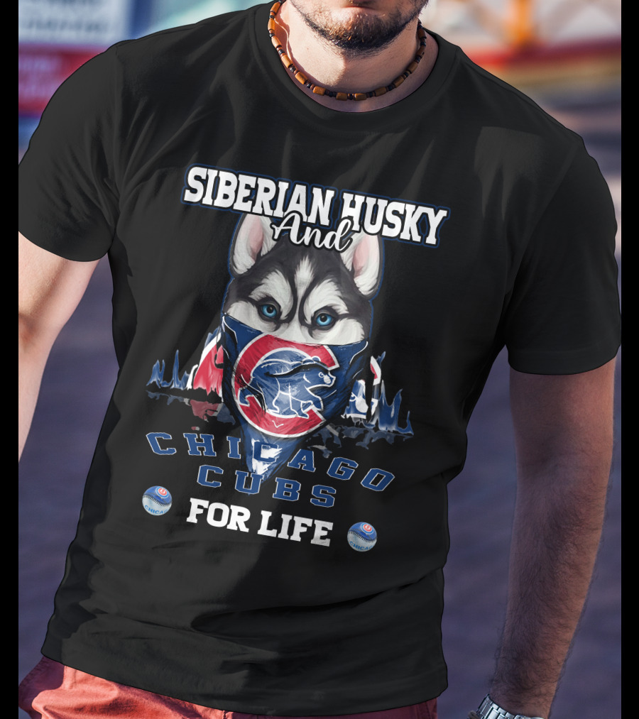 Siberian Husky And Chicago Cubs For Life T-Shirt