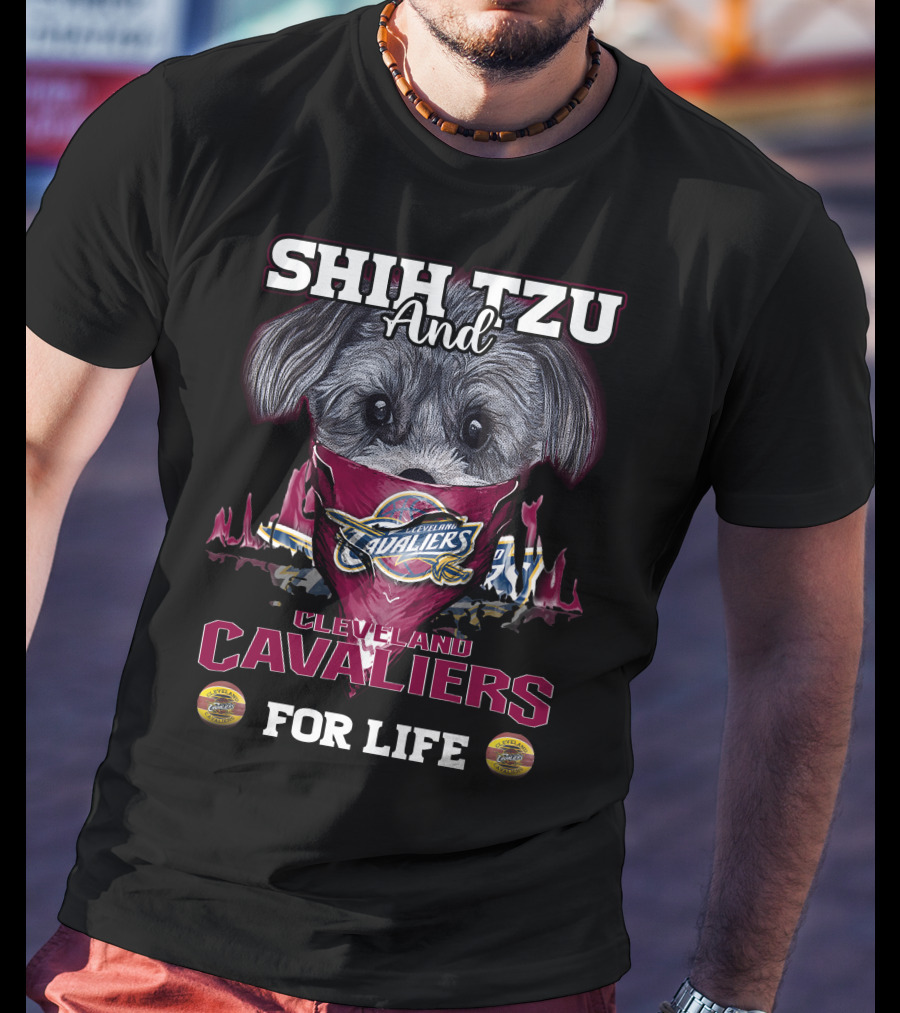 Shih Tzu And Cleveland Cavaliers For Life T-Shirt