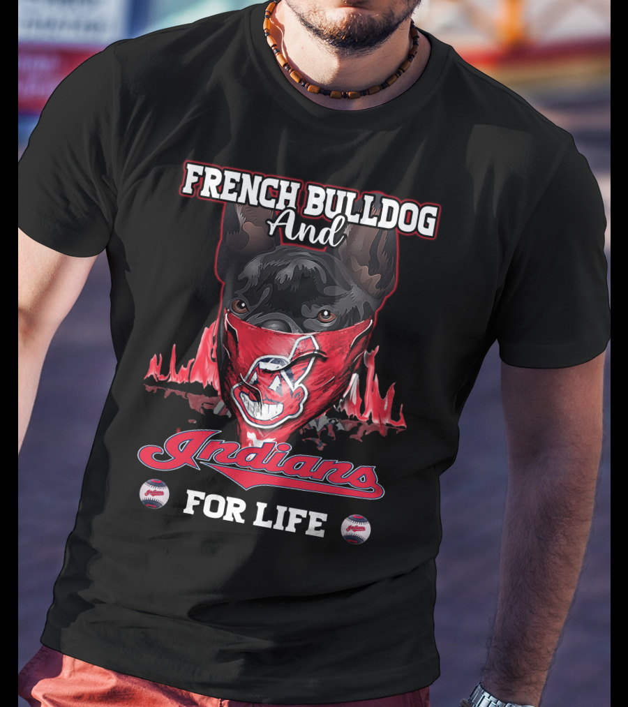 French Bulldog And Indians For Life T-Shirt