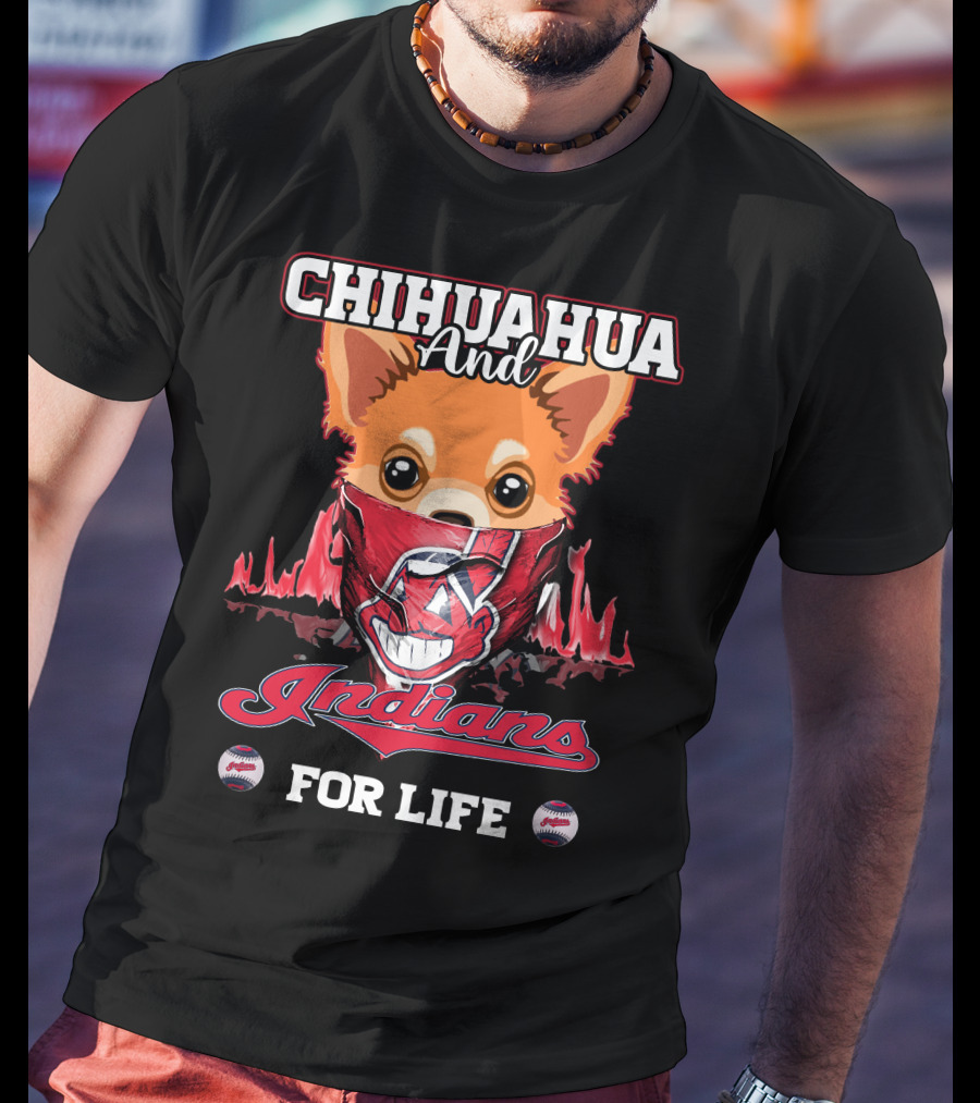 Chihuahua And Indians For Life T-Shirt