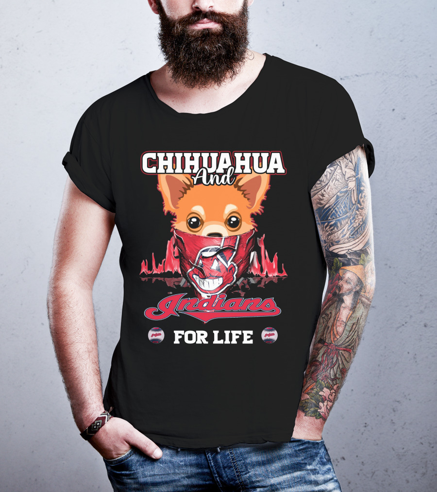 Chihuahua And Indians For Life T-Shirt