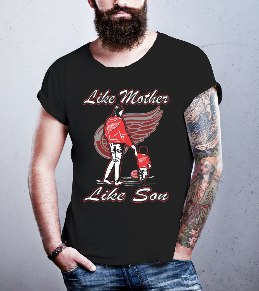 Like Mother Like Son Detroit Red Wings T-Shirt