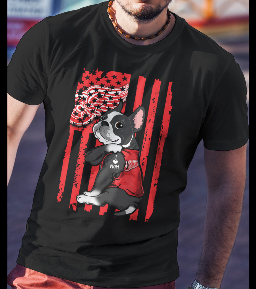Boston Terrier I Love Mom Detroit Red Wings T-Shirt