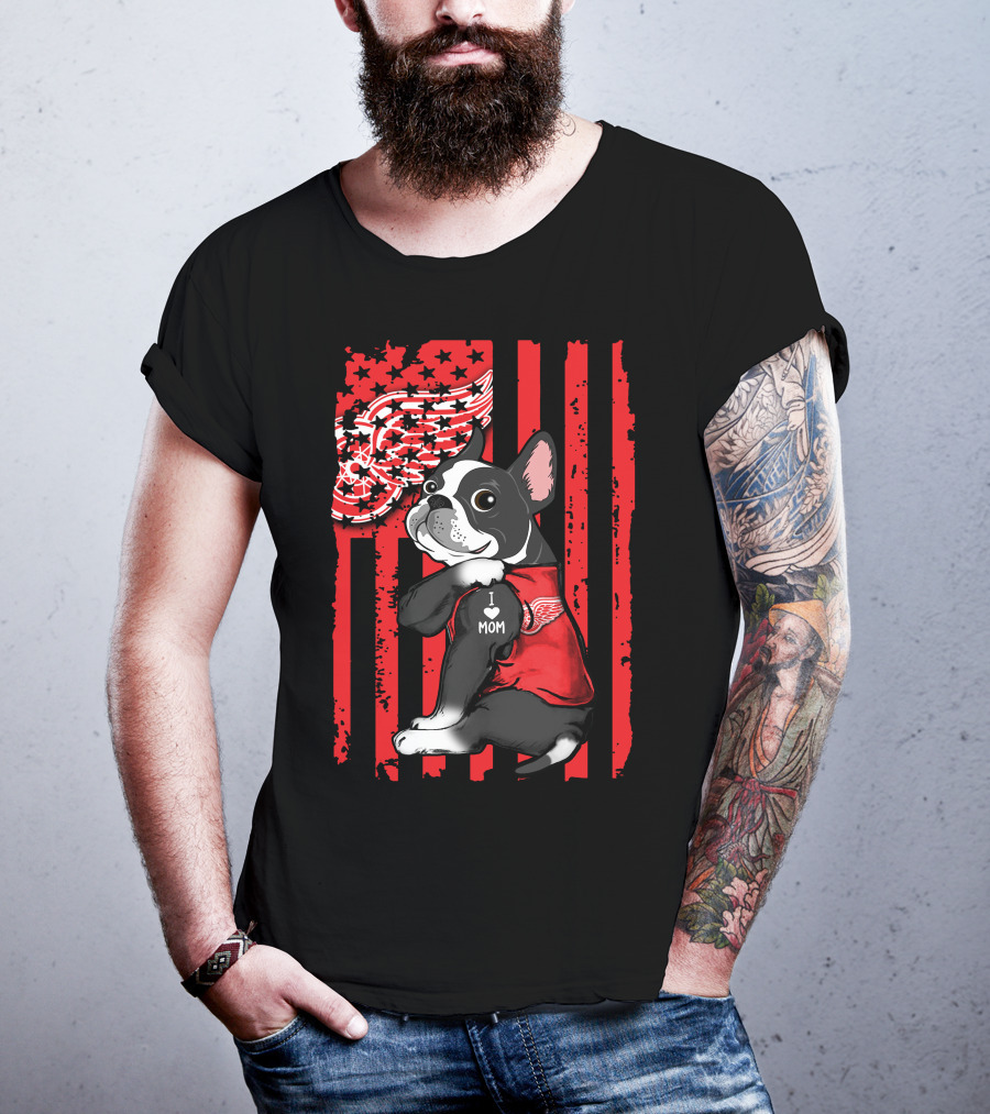Boston Terrier I Love Mom Detroit Red Wings T-Shirt