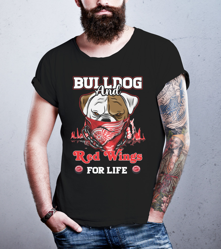 Bulldog And Red Wings For Life Detroit T-Shirt