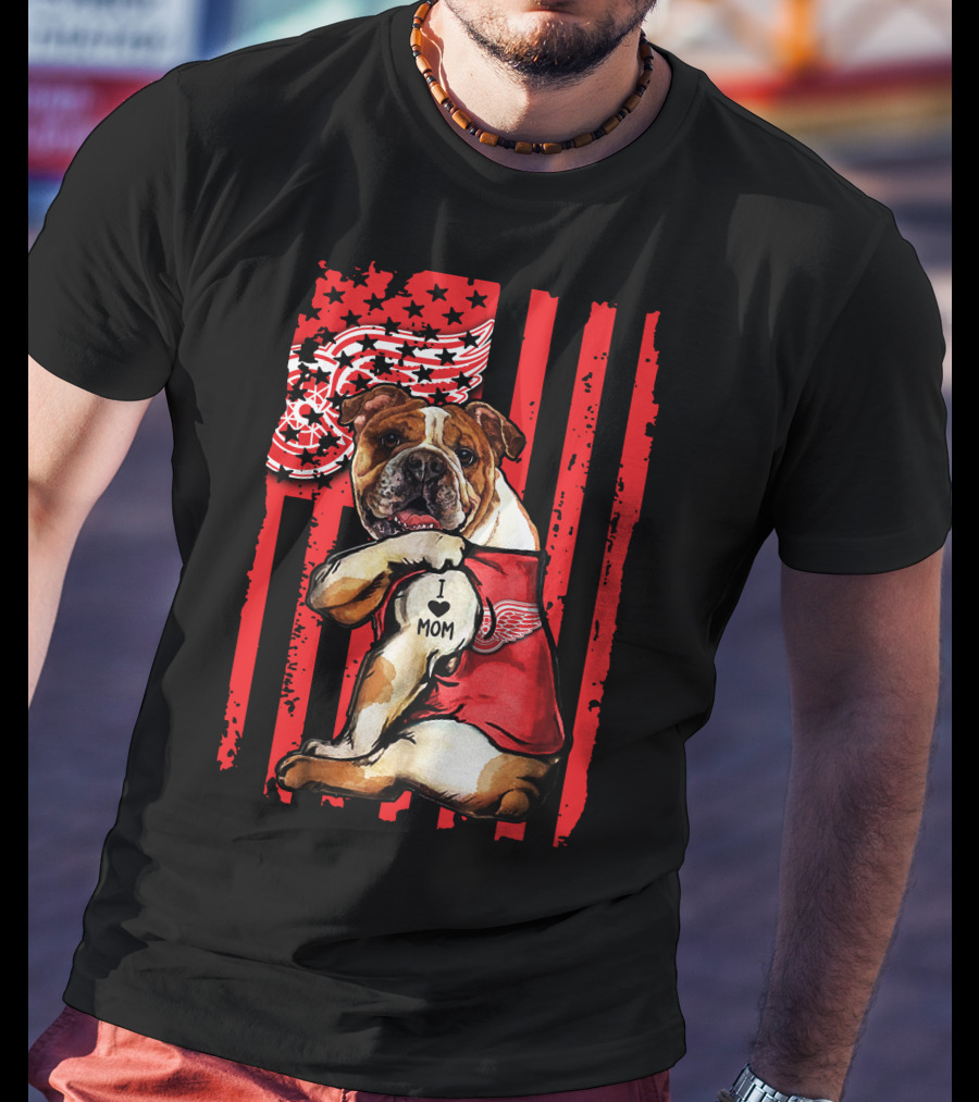 Bulldog Detroit Red Wings I Love Mom T-Shirt