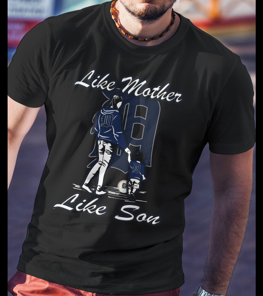 Like Mother Like Son Detroit Tigers T-Shirt