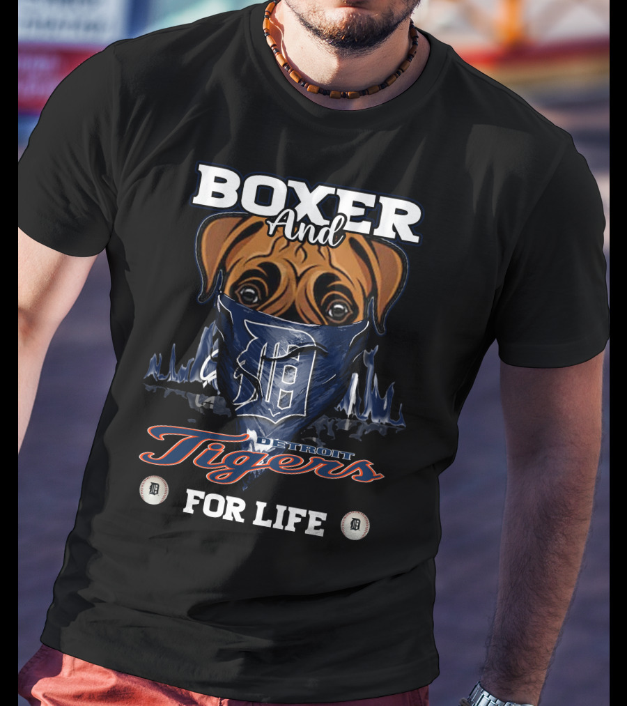 Boxer And Detroit Tigers For Life T-Shirt