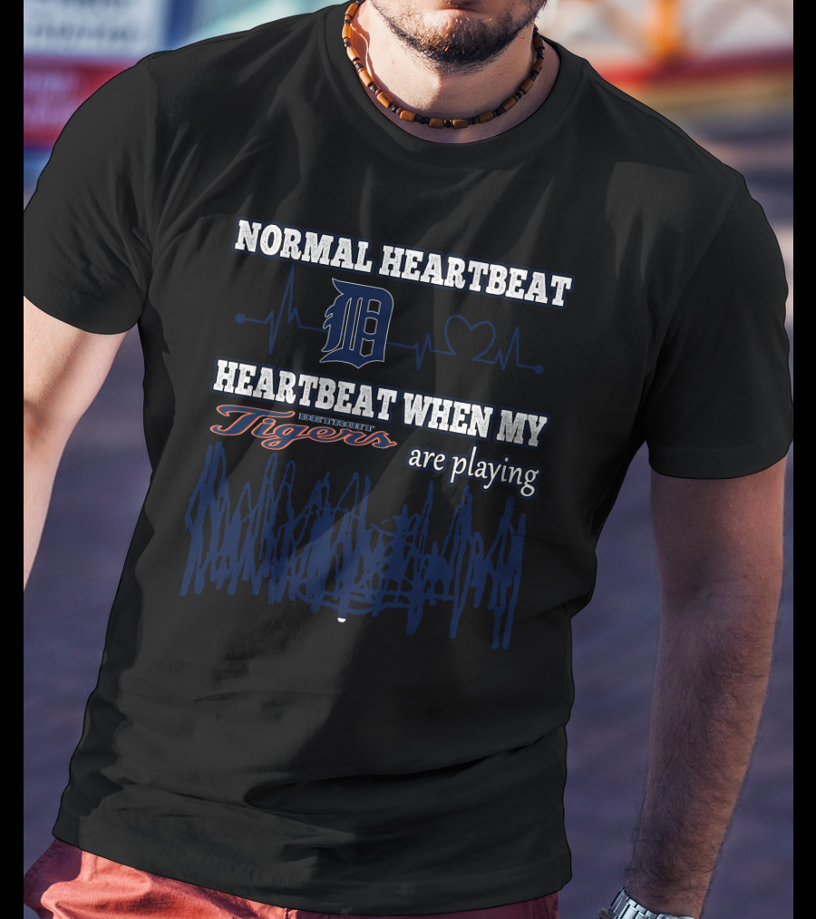 Normal Heartbeat Heartbeat When My Detroit Tigers Are Playing T-Shirt