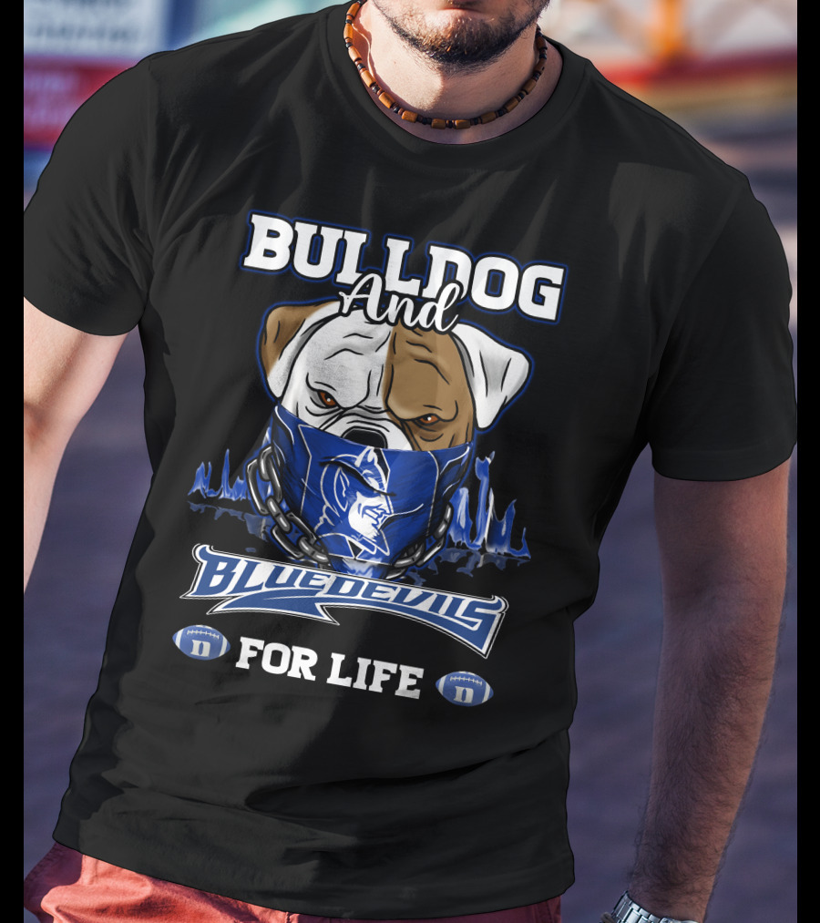 Bulldog And Blue Devils For Life T-Shirt