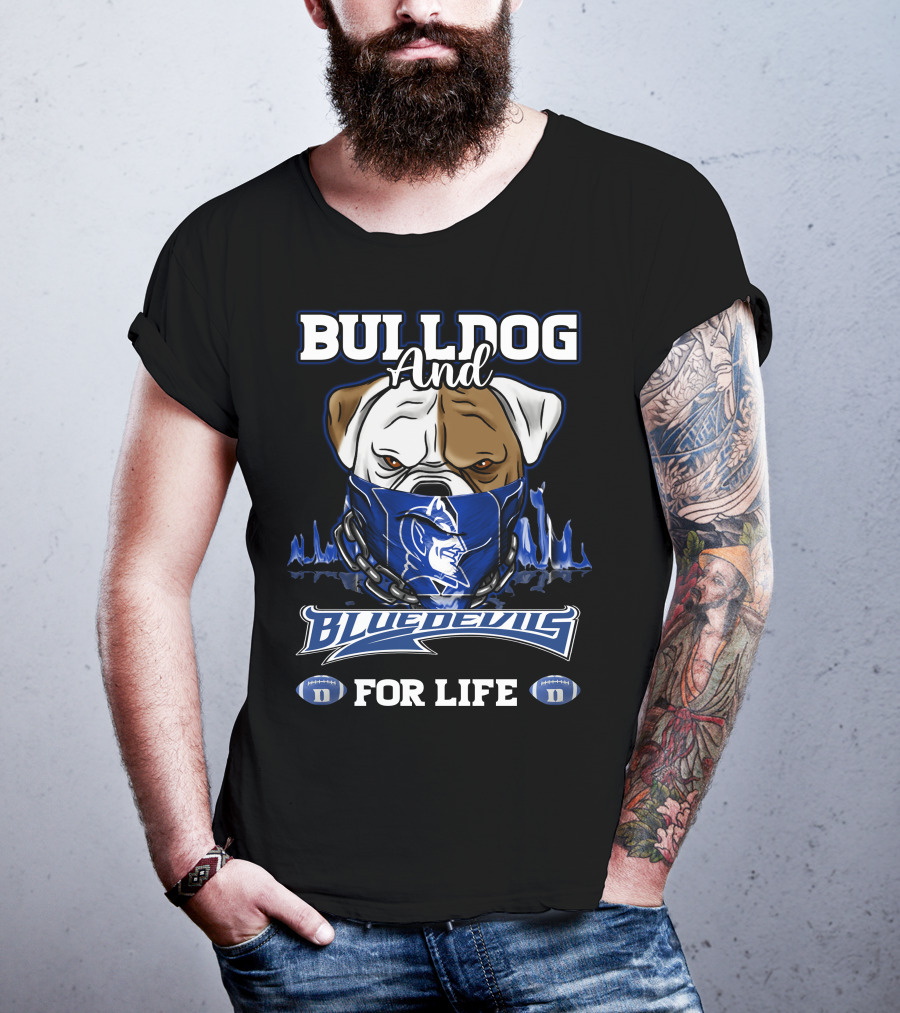 Bulldog And Blue Devils For Life T-Shirt