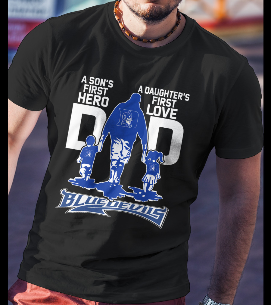 A Son's First Hero A Daughter's First Love Dad Blue Devils T-Shirt
