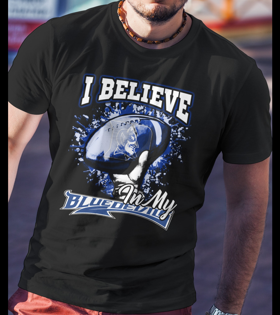 I Believe In My Blue Devils T-Shirt