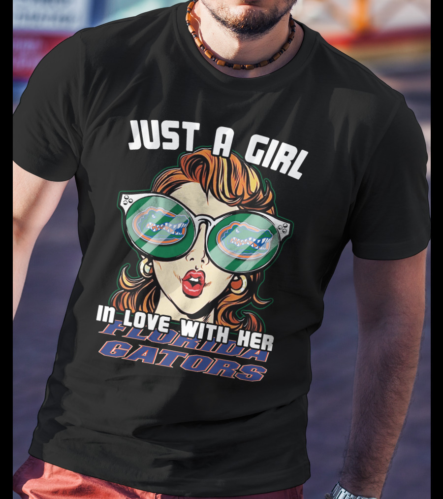 Just A Girl IN Love With Her Florida Gators T-Shirt