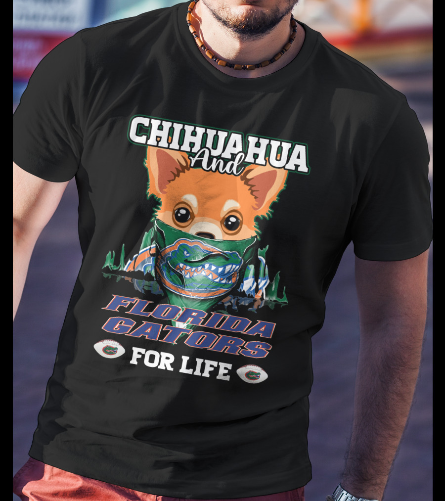 Chihuahua And Florida Gators For Life T-Shirt