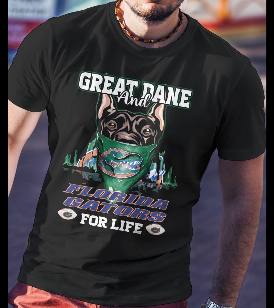 Great Dane And Florida Gators For Life T-Shirt