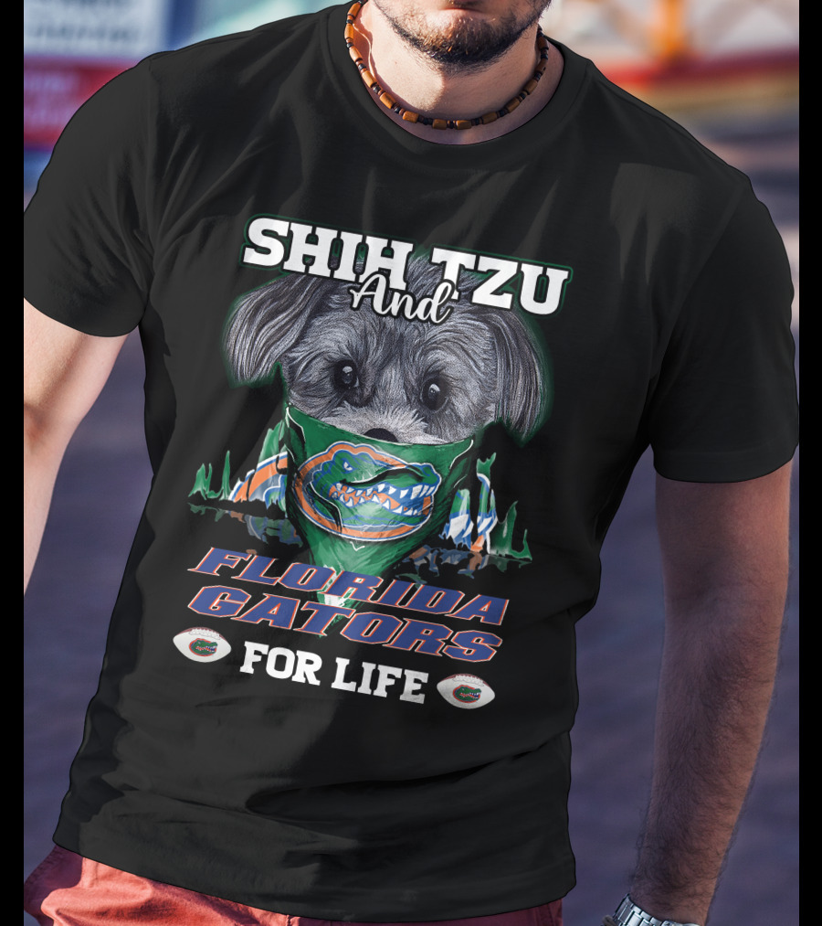 Shih Tzu And Florida Gators For Life T-Shirt