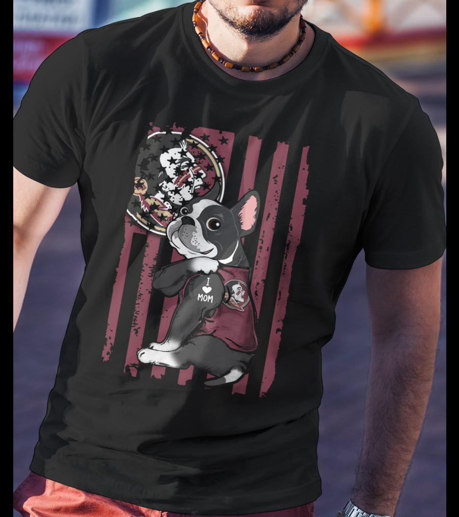 Boston Terrier I Love Mom Florida State Seminoles American Flag T-Shirt