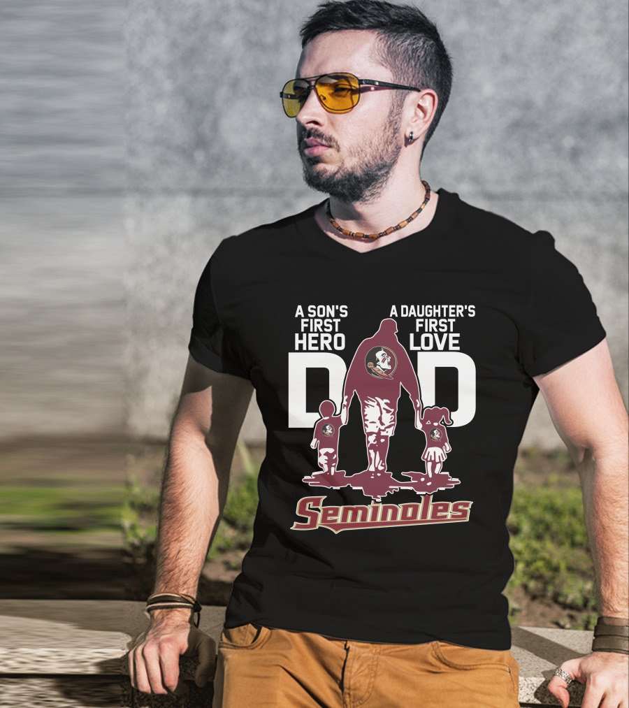 A Son's First Hero A Daughter's First Love Dad Seminoles T-Shirt