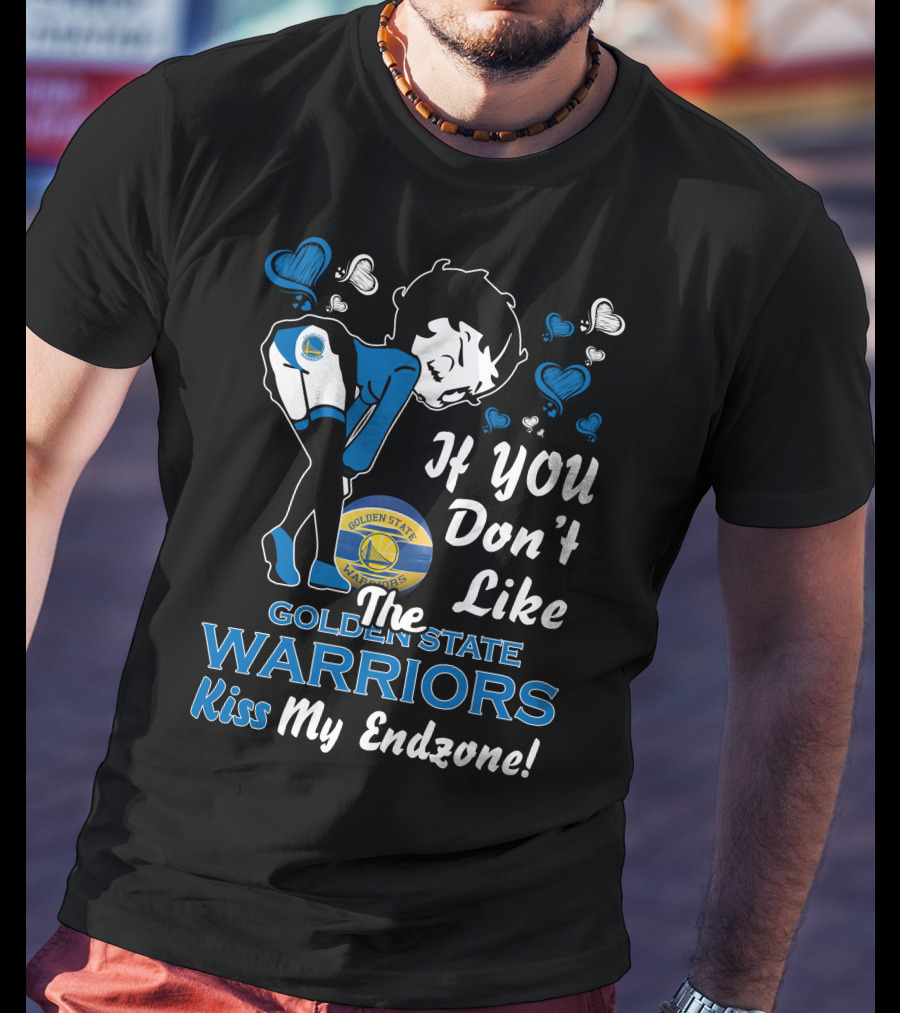 If You Don't Like The Golden State Warriors Kiss My Endzone T-Shirt