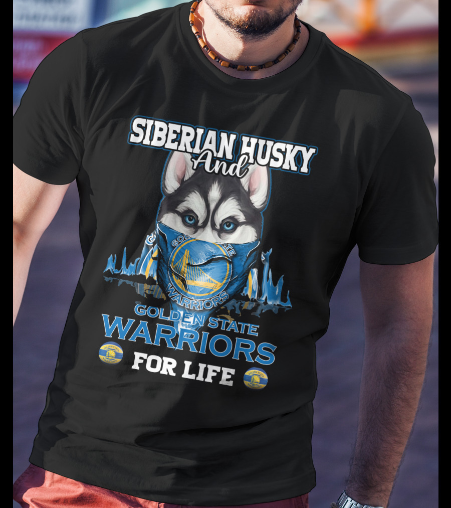 Siberian Husky And Golden State Warriors For Life T-Shirt