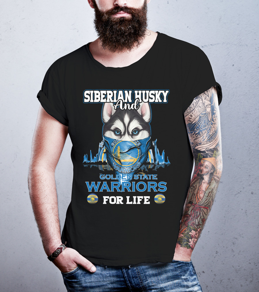 Siberian Husky And Golden State Warriors For Life T-Shirt