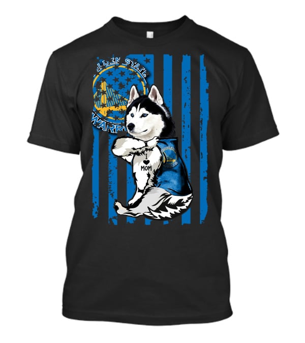 Siberian Husky I Love Mom Golden State Warriors T-Shirt