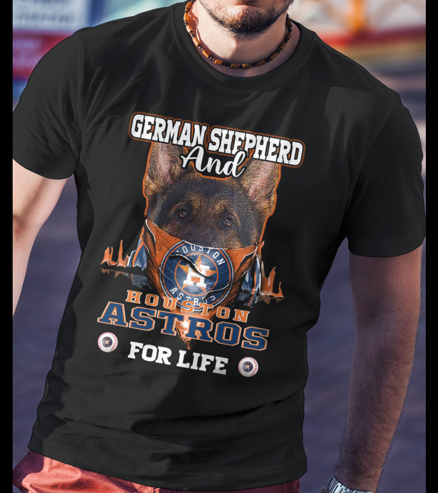 German Shepherd And Houston Astros For Life T-Shirt