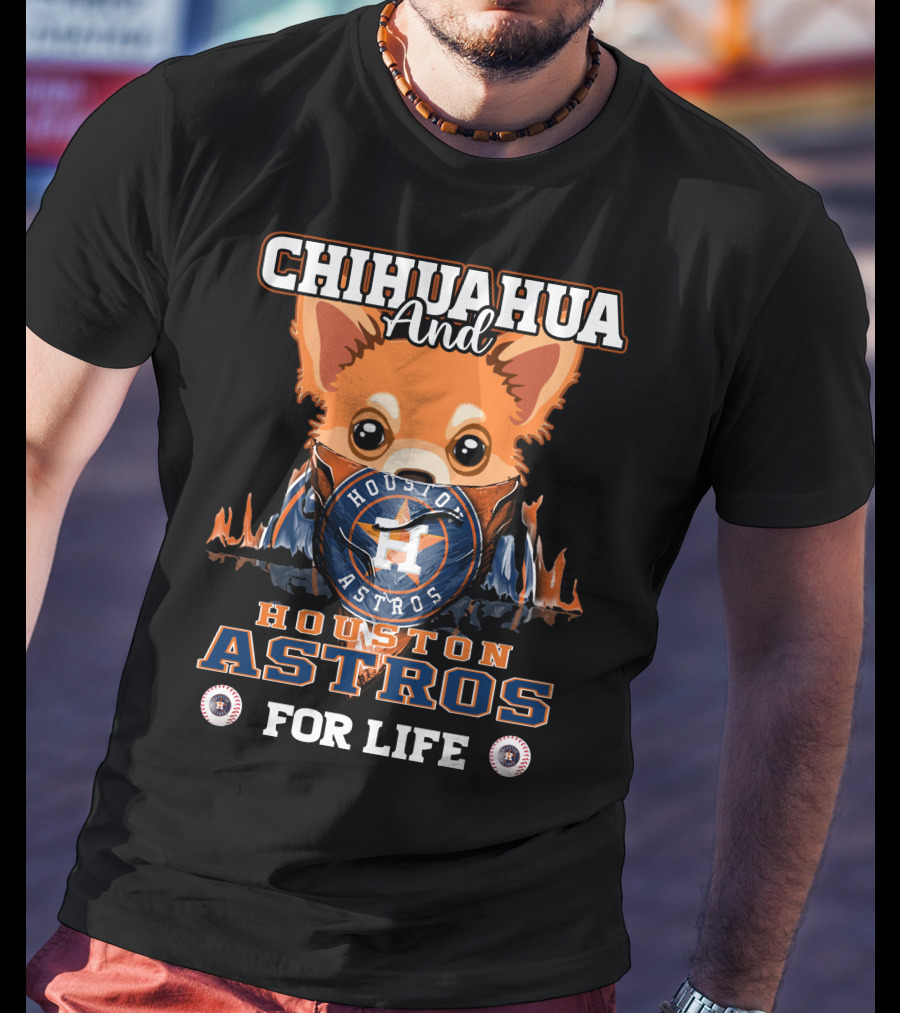 Chihuahua And Houston Astros For Life T-Shirt