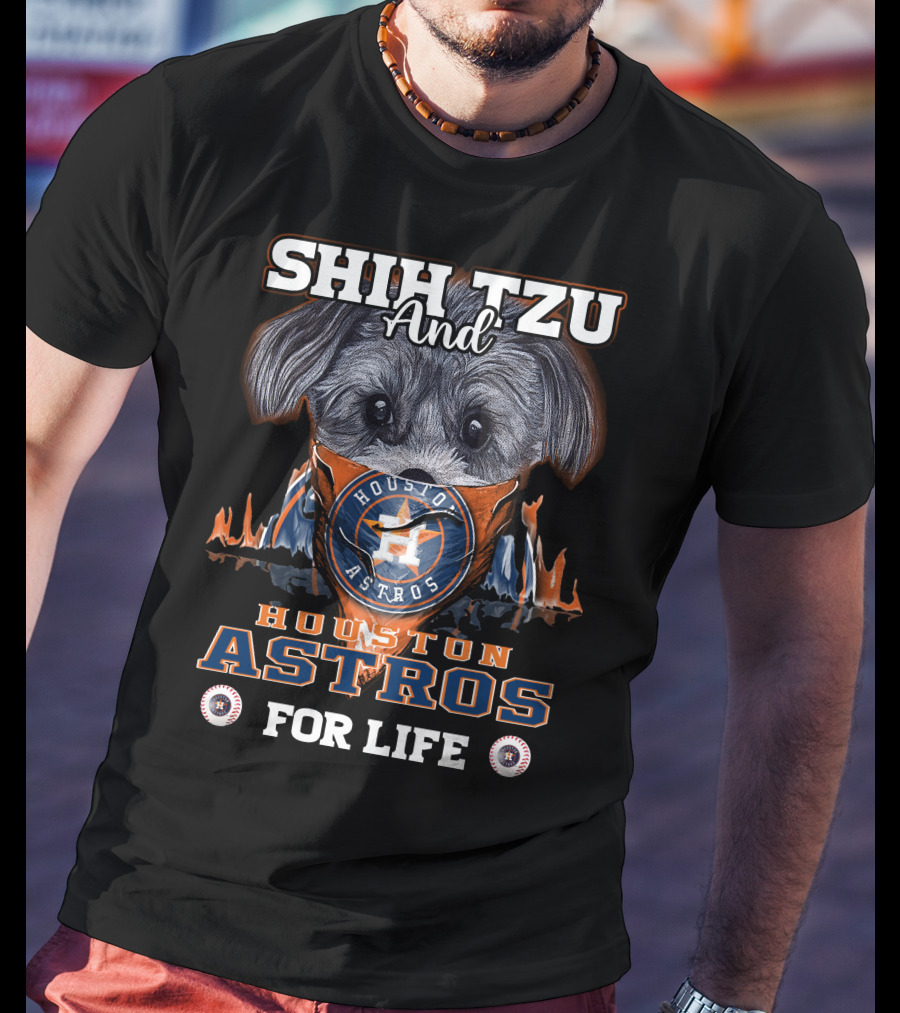Shih Tzu And Houston Astros For Life T-Shirt