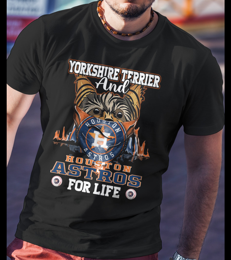 Yorkshire Terrier And Houston Astros For Life T-Shirt
