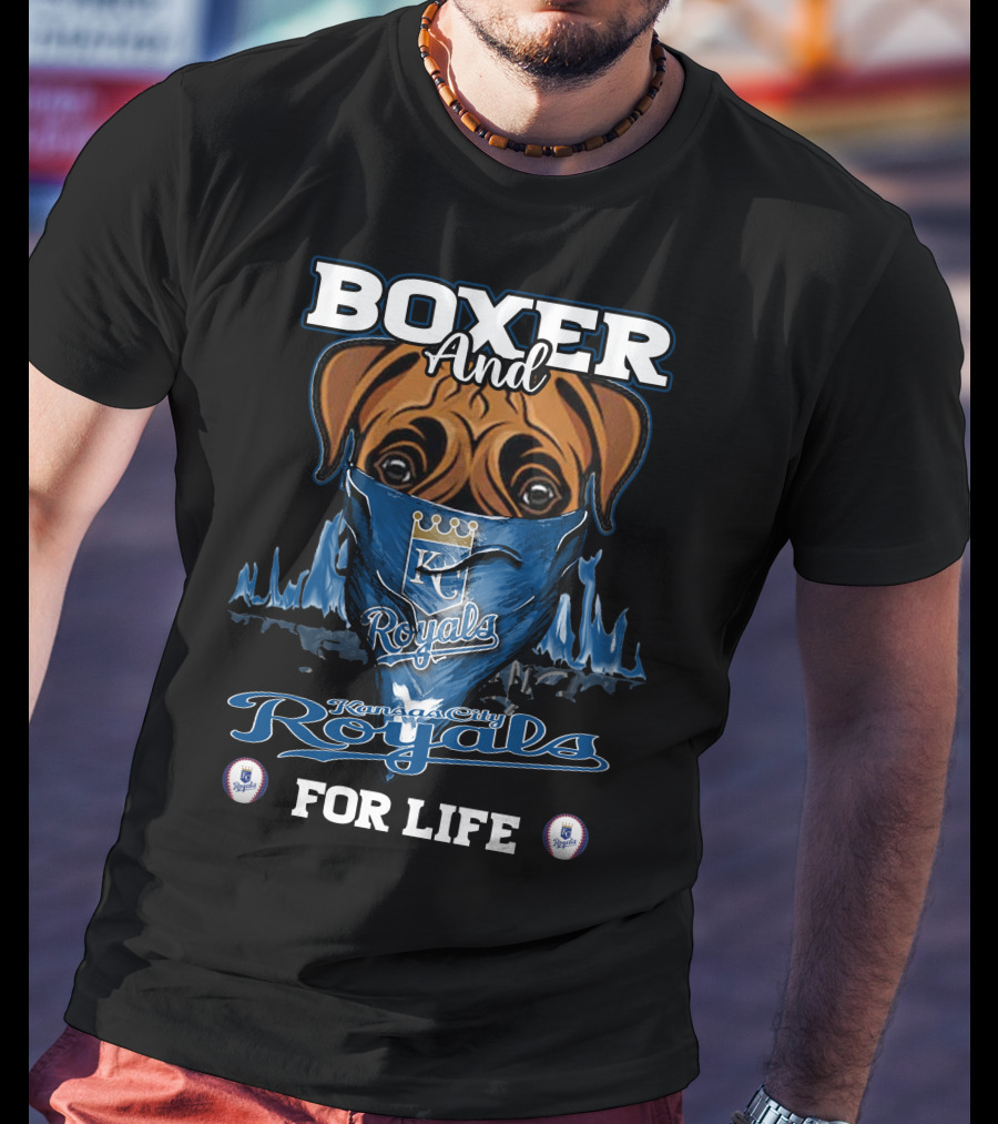 Boxer And Kansas City Royals For Life T-Shirt