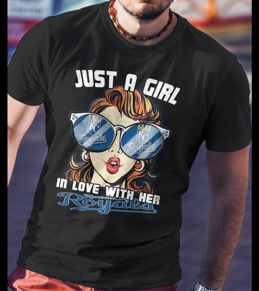 Just A Girl In Love With Her Kansas City Royals T-Shirt