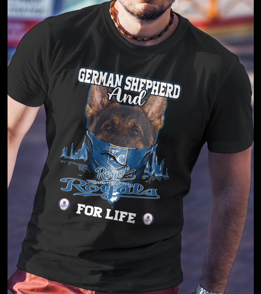 German Shepherd And Kansas City Royals For Life T-Shirt