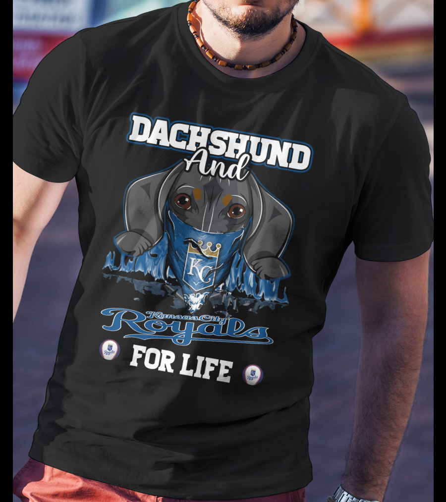 Dachshund And Kansas City Royals For Life T-Shirt